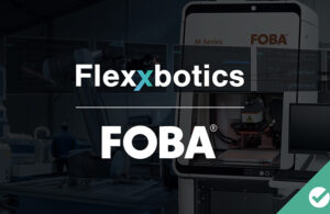 Flexxbotics and FOBA partnership.